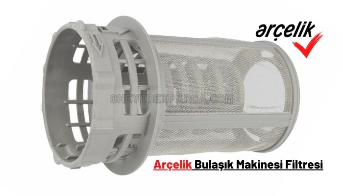 Arçelik Bulaşık Makinesi Filtresi Fiyatları